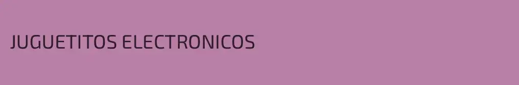 JUGUETITOS ELECTRONICOS